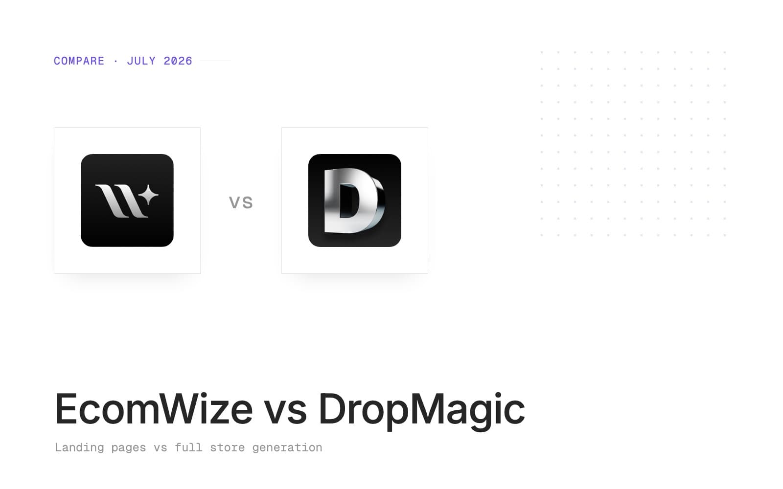 EcomWize vs DropMagic (2026): landing pages vs full store generation