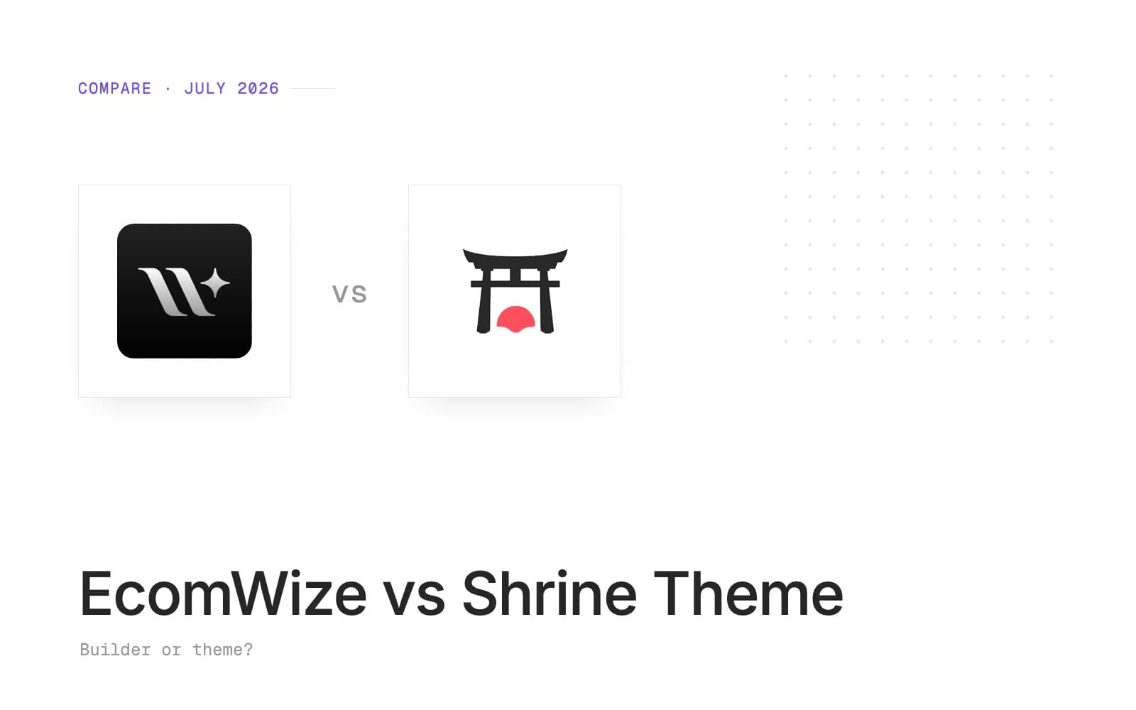 EcomWize vs Shrine Theme (2026): builder or theme?
