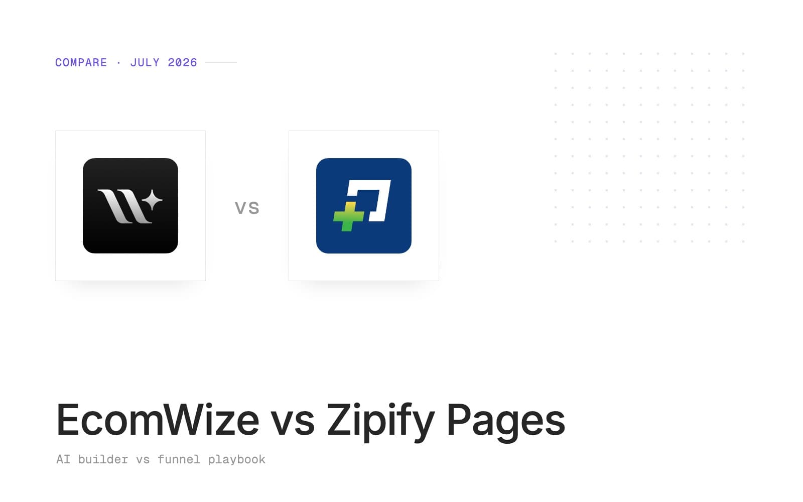 EcomWize vs Zipify Pages (2026): AI builder vs funnel playbook